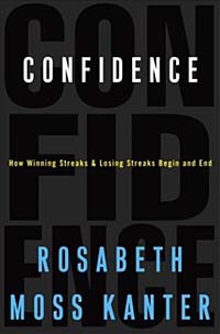 Розабет Мосс Кантер - Confidence: How Winning Streaks and Losing Streaks Begin and End