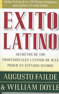  - Exito latino: secretos de 100 profesionales latinos de mas poder en Estados Unidos