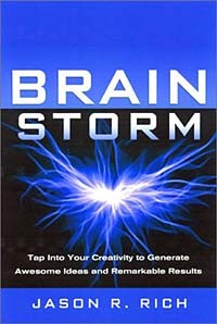  - Brain Storm: Tap into Your Creativity to Generate Awesome Ideas and Remarkable Results