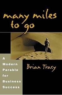 Brian Tracy - Many Miles to Go: A Modern Parable for Business