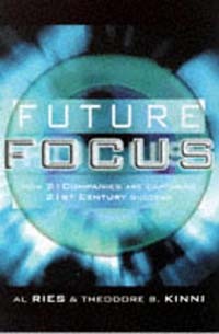  - Future Focus: How 21 Companies are Capturing 21st Century Success