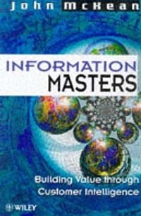John McKean - Information Masters: Secrets of the Customer Race