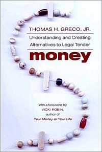  - Money: Understanding and Creating Alternatives to Legal Tender