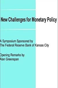 Алан Гринспен - New Challenges for Monetary Policy: A Symposium Sponsored by the Federal Reserve Bank of Kansas City, Jackson Hole, Wyoming, August 26-28, 1999