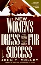 John T. Molloy - New Women&#039;s Dress for Success