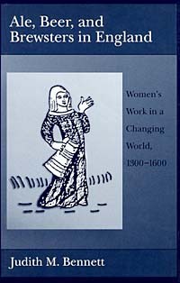 Джудит  М. Беннетт - Ale, Beer and Brewwsters in England: Women's Work in a Changing World, 1300-1600