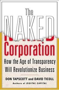  - The Naked Corporation: How the Age of Transparency Will Revolutionize Business