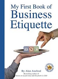 Alan Axelrod - My First Book of Business Etiquette
