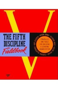  - The Fifth Discipline Fieldbook: Strategies and Tools for Building a Learning Organization