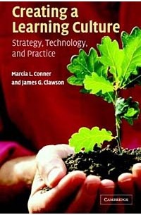  - Creating a Learning Culture: Strategy, Technology, and Practice