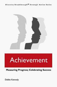 Debbe Kennedy - Achievement: Measuring Progress; Celebrating Success