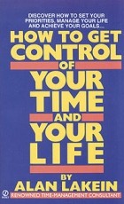 Алан Лакейн - How to Get Control of Your Time and Your Life