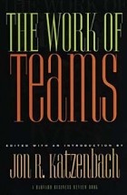 Джон Катценбах - The Work of Teams