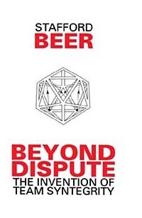 Стаффорд Бир - Beyond Dispute: The Invention of Team Syntegrity