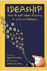  - Ideaship: How to Get Ideas Flowing in Your Workplace
