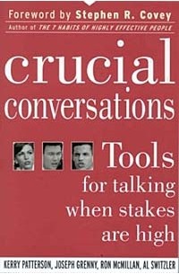  - Crucial Conversations: Tools for Talking When Stakes are High