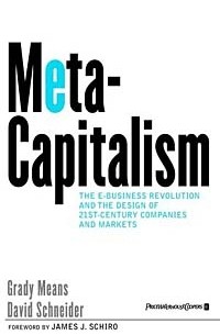  - MetaCapitalism: The e-Business Revolution and the Design of 21st-Century Companies and Markets