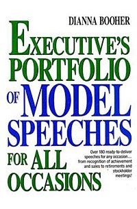 Dianna Booher - The Executive's Portfolio of Model Speeches for All Occasions (Business Classics (Hardcover Prentice Hall))