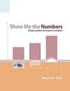 Stephen Few - Show Me The Numbers: Designing Tables And Graphs To Enlighten