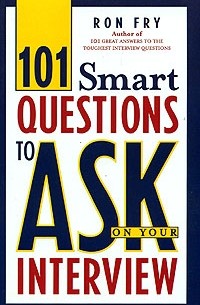 Ron Fry - 101 Smart Questions to Ask on Your Interview
