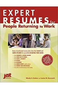  - Expert Resumes for People Returning to Work (Expert Resumes)