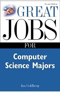 Jan Goldberg - Great Jobs for Computer Science Majors 2nd Ed.