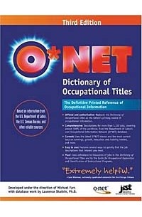  - O*NET Dictionary of Occupational Titles: The Definitive Printed Reference of Occupational Information