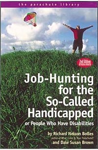  - Job-Hunting for the So-Called Handicapped or People Who Have Disabilities