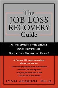  - The Job Loss Recovery Guide: A Proven Program for Getting Back to Work -- Fast!