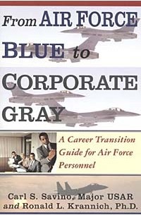  - From Air Force Blue to Corporate Gray: A Career Transition Guide for Air Force Personnel