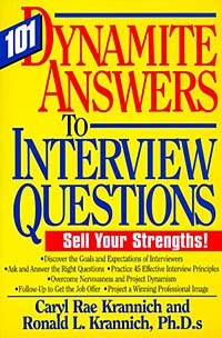  - 101 Dynamite Answers to Interview Questions: Sell Your Strength!