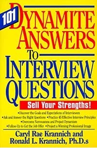  - 101 Dynamite Answers to Interview Questions: Sell Your Strength!