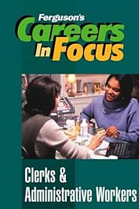 Ferguson - Careers in Focus Clerks & Administrative Workers (Careers in Focus)