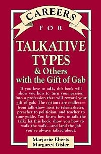 Marjorie Eberts - Careers for Talkative Types & Others With The Gift of Gab (Vgm Careers for You Series (Cloth))