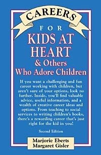 Marjorie Eberts - Careers for Kids At Heart & Others Who Adore Children