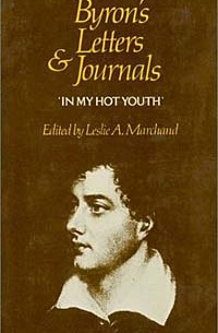  - In My Hot Youth: 1798-1810 (Byron's Letters and Journals, Vol 1)
