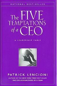 Патрик Ленсиони - The Five Temptations of a CEO: A Leadership Fable