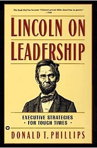 Дональд Т. Филлипс - Lincoln on Leadership : Executive Strategies for Tough Times