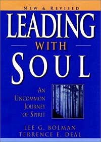  - Leading with Soul: An Uncommon Journey of Spirit, New & Revised