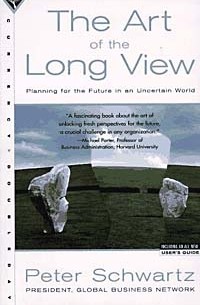 Питер Шварц - The Art of the Long View: Planning for the Future in an Uncertain World