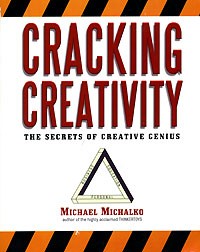 Michael Michalko - Cracking Creativity: The Secrets of Creative Genius