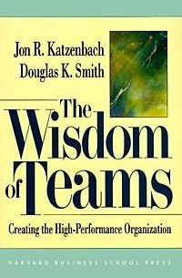  - The Wisdom of Teams: Creating the High-Performance Organization