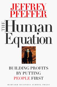 Джеффри Пфеффер - The Human Equation: Building Profits by Putting People First