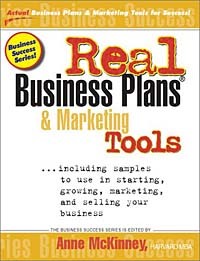 Anne McKinney - Real Business Plans & Marketing Tools: Samples to Use in Starting, Growing and Selling Your Business (Business Success Series (Prep Publishing).)