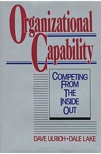  - Organizational Capability : Competing from the Inside Out