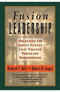  - Fusion Leadership : Unlocking the Subtle Forces That Change People & Organizations