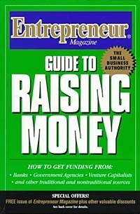 Entrepreneur Magazine - Entrepreneur Magazine Guide to Raising Money : Guide to Raising Money (Entrepreneur Magazine Series (Paper))