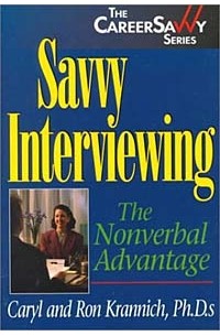  - Savvy Interviewing: The Nonverbal Advantage (The Careersavvy Series)