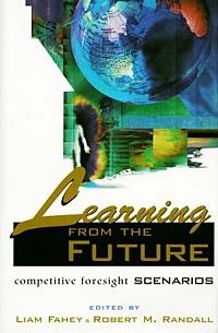  - Learning from the Future : Competitive Foresight Scenarios
