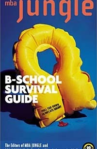  - The MBA Jungle B-School Survival Guide